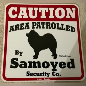 Caution Area Patrolled by Samoyed Security Co. Dog Sign